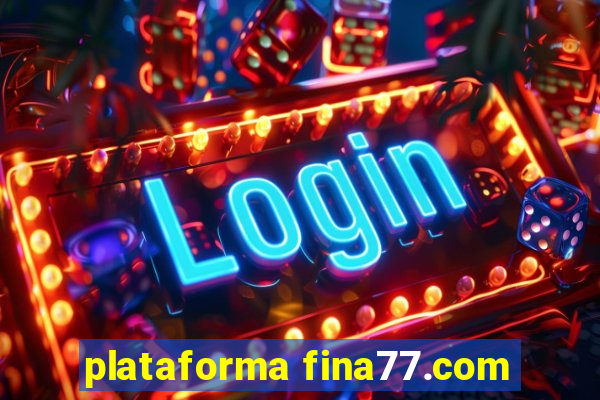 plataforma fina77.com